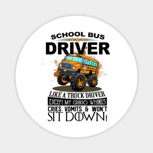 Funny School Bus Driver I'm Like A Truck Driver Magnet